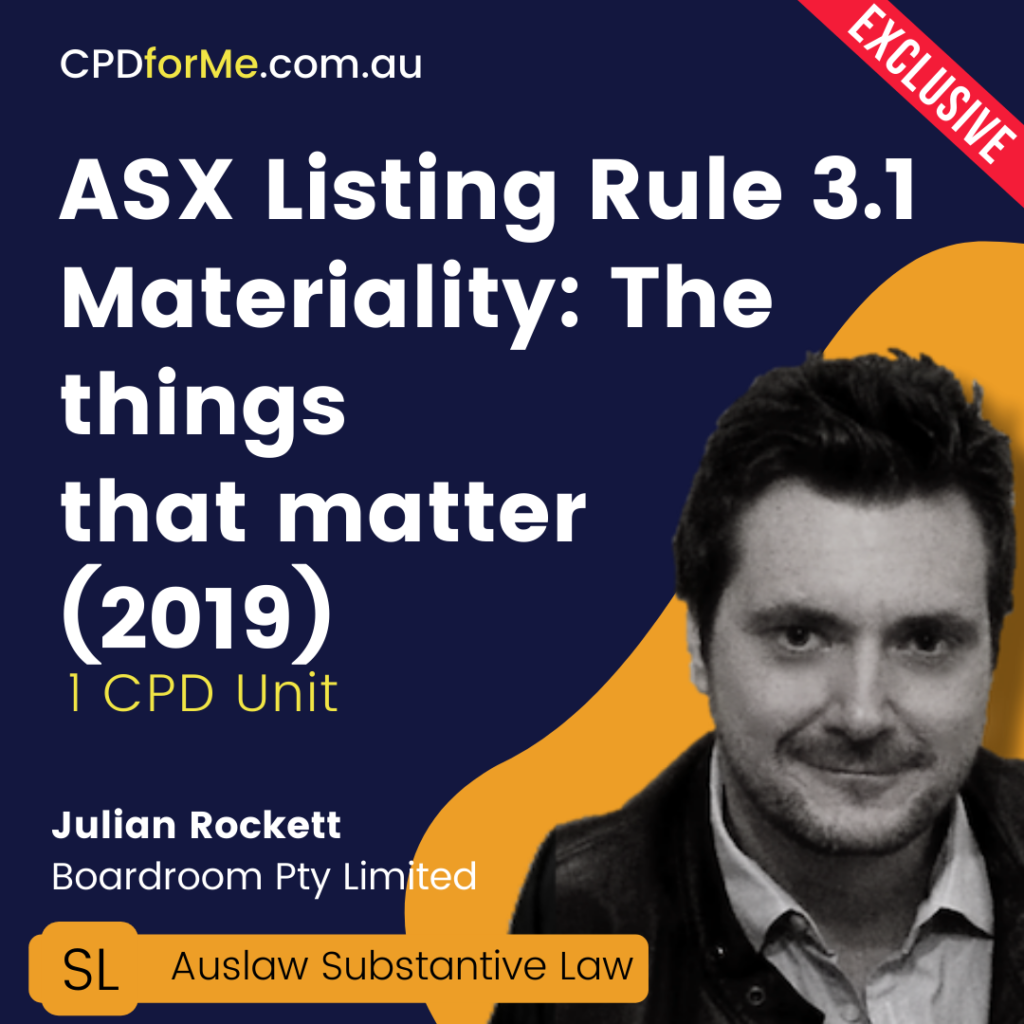 ASX Listing Rule 3.1 Materiality: The Things that Matter (2019) Online CPD