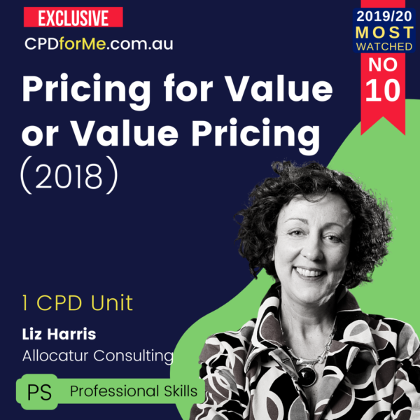 Pricing for Value or Value Pricing – What is the difference and how do you do it? (2017) 1 CPD Unit