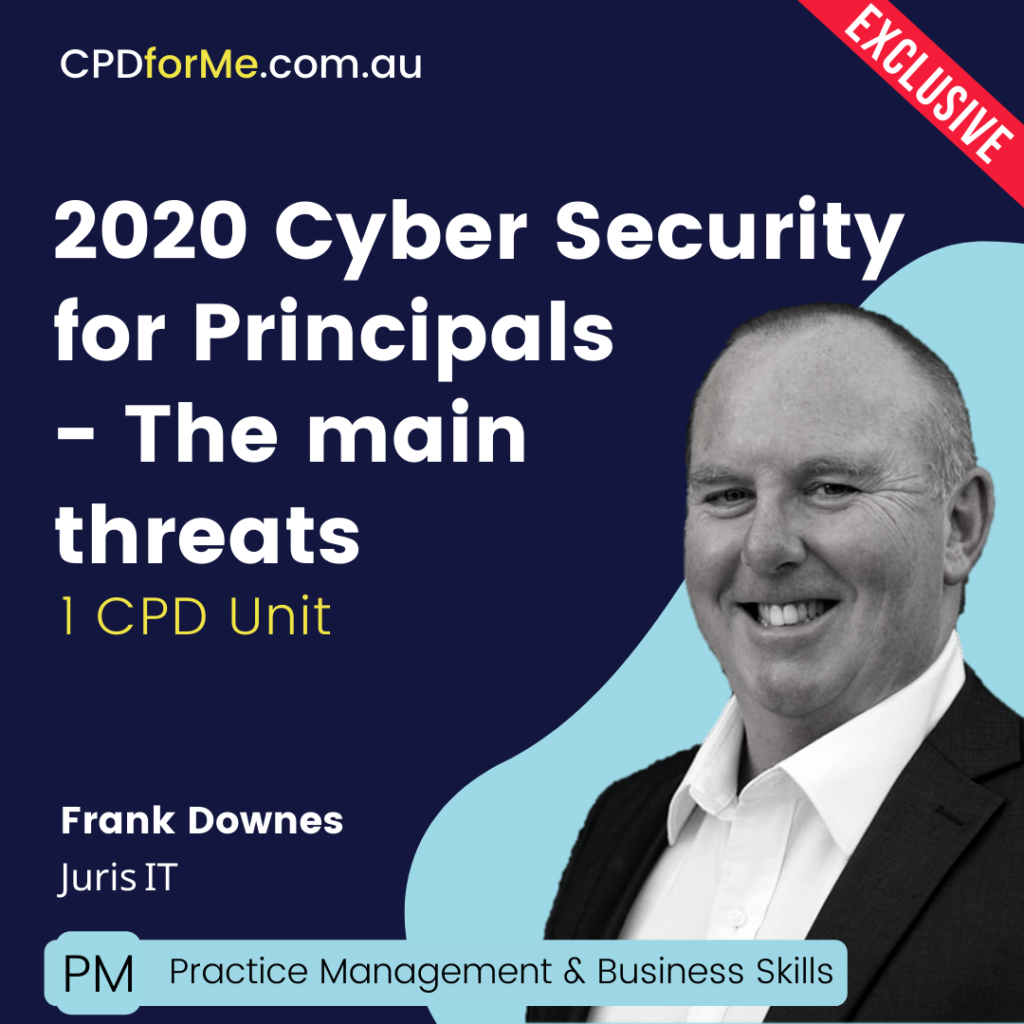Cyber Security for Principals - The Main Threats Online CPD