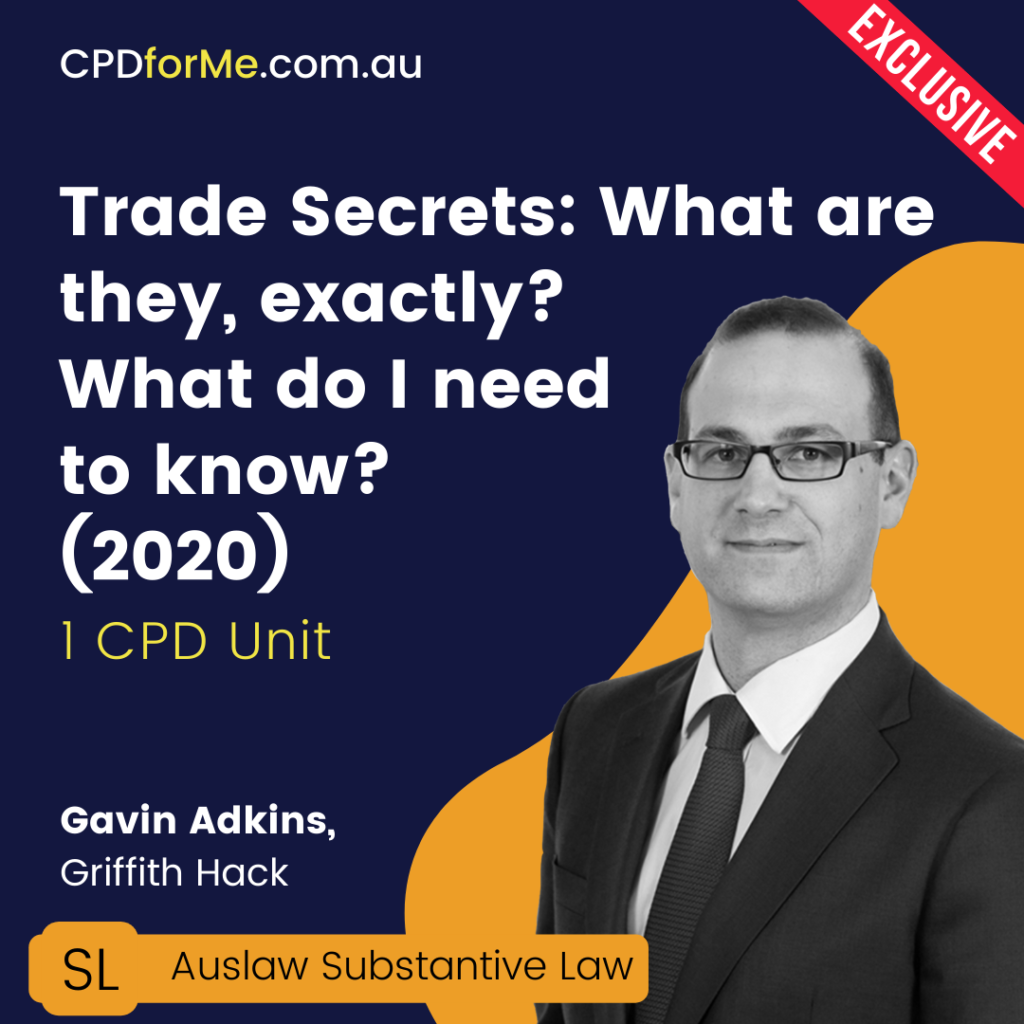 Trade Secrets: What are they, exactly? What do I need to know? Online CPD