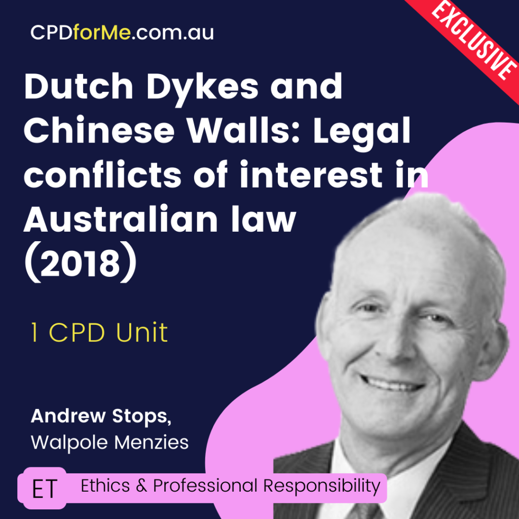 Dutch Dykes and Chinese Walls: Legal conflicts of interest in Australian law (2018)