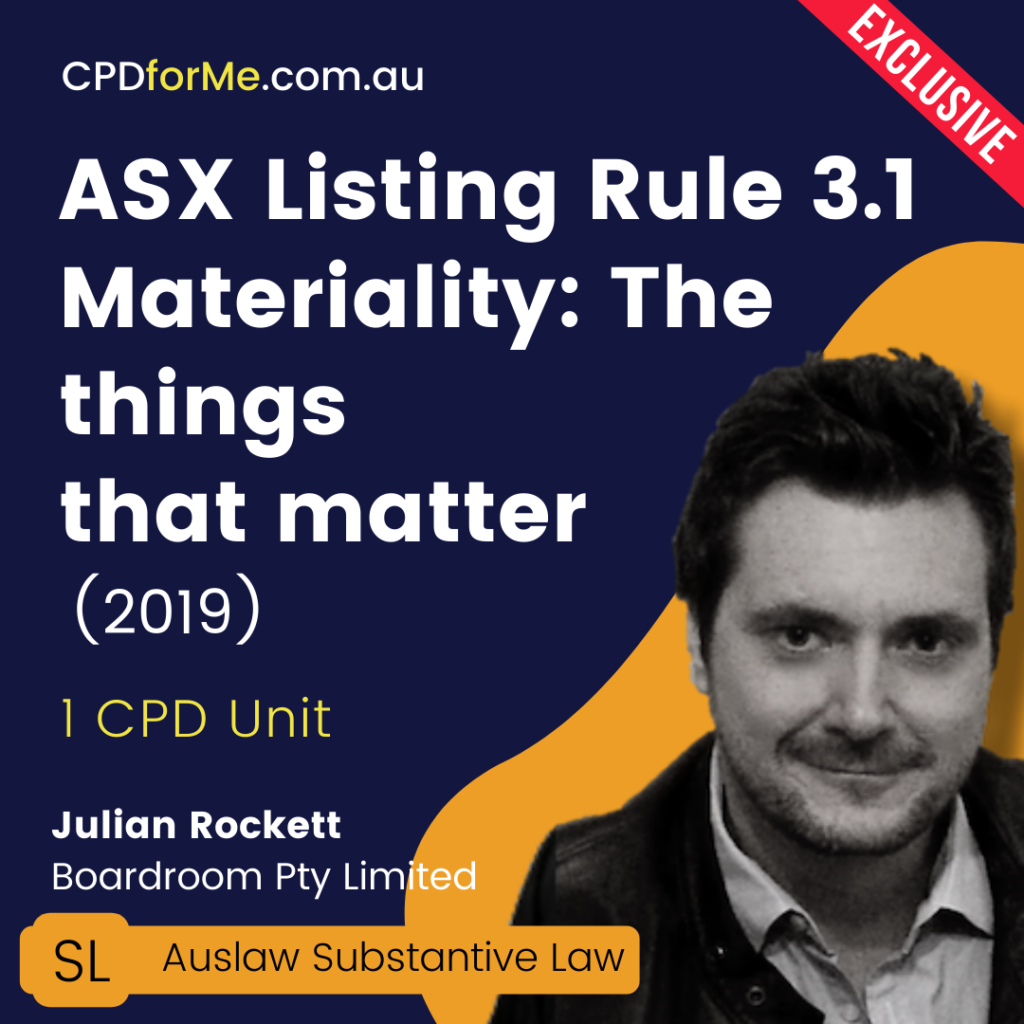 ASX Listing Rule 3.1 Materiality: The Things that Matter (2019) Online CPD