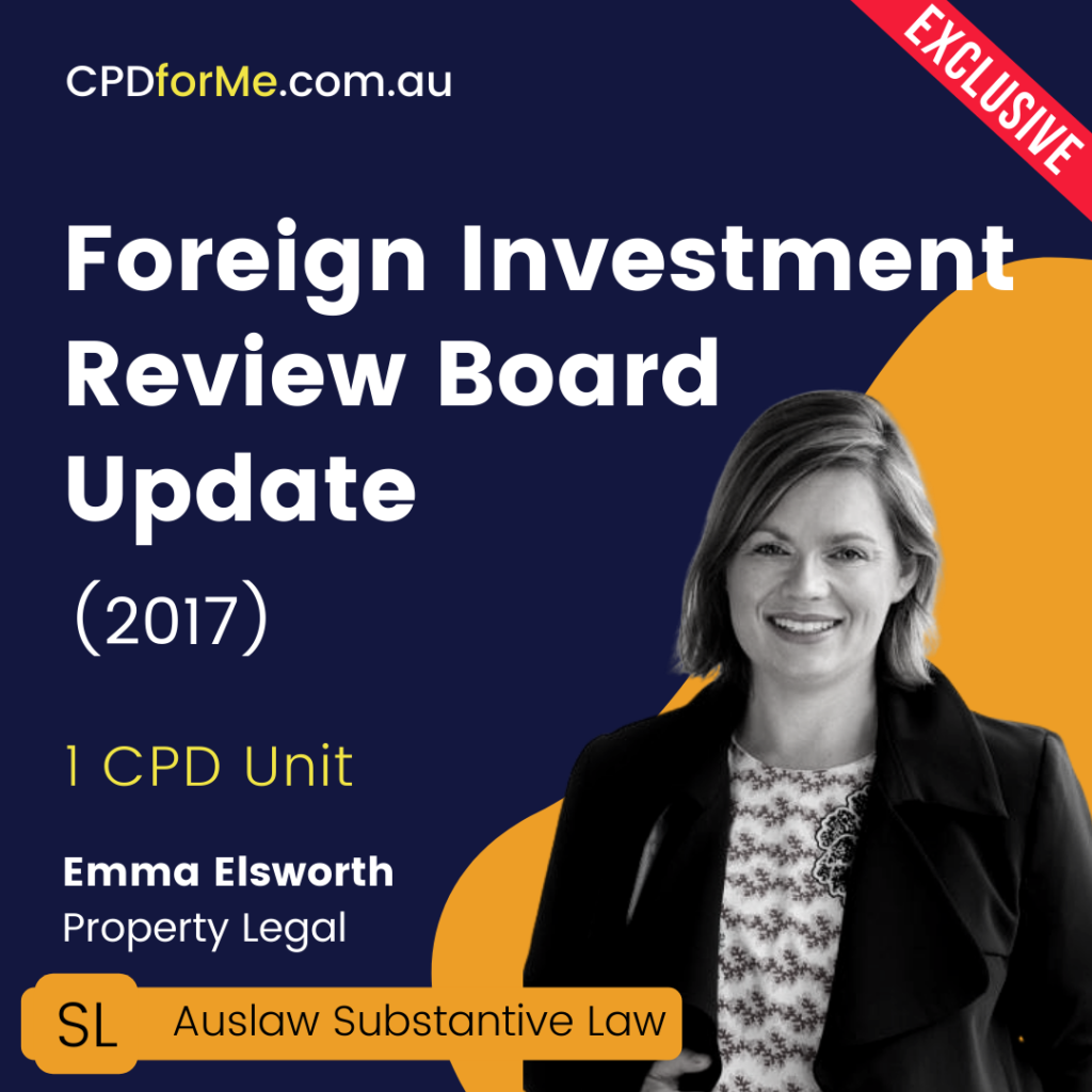 Foreign Investment Review Board Update (2017) Online CPD