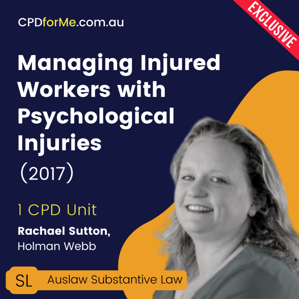 Managing Injured Workers with Psychological Injuries (2017) Online CPD