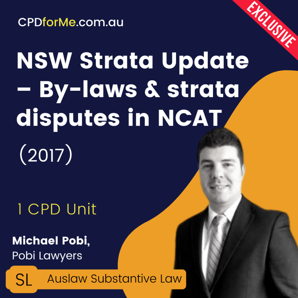 Strata Law Update - By-laws and Strata Disputes in NCAT (2017) Online CPD