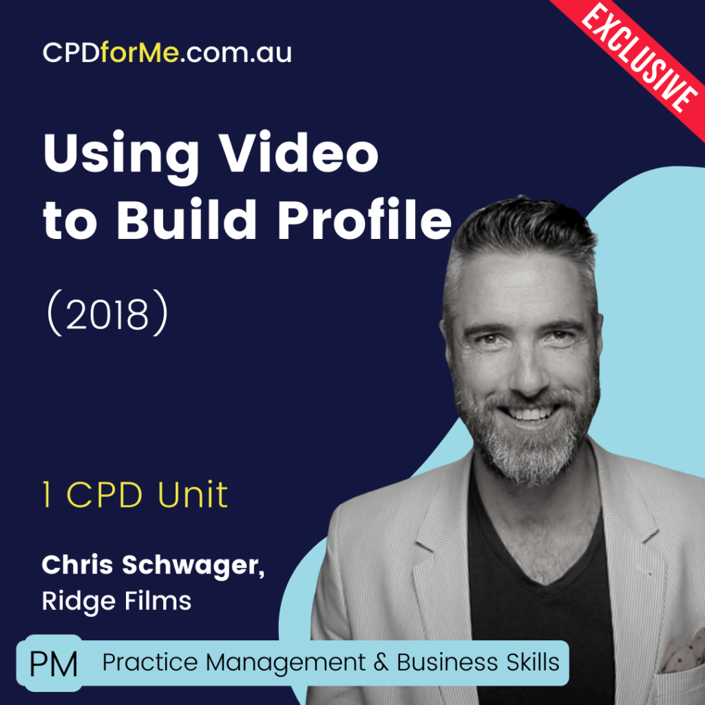 Using Video to Build Profile (2017) Online CPD