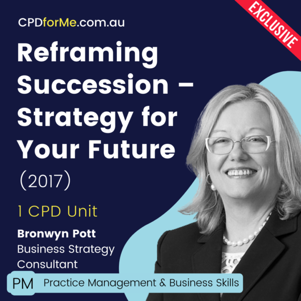 Reframing Succession - Strategy for Your Future (2017) Online CPD