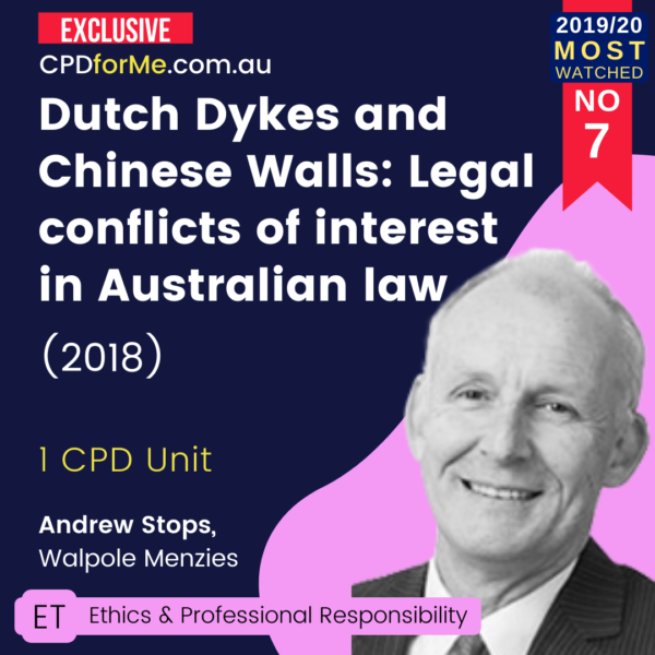 Dutch Dykes and Chinese Walls: Legal conflicts of interest in Australian law (2018) Online CPD